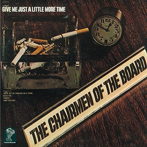 CHAIRMEN OF THE BOARD / チェアメン・オブ・ザ・ボード / ギブ･ミー･ジャスト･ア･リトル･モア･タイム / GIVE ME JUST A LITTLE MORE TIME