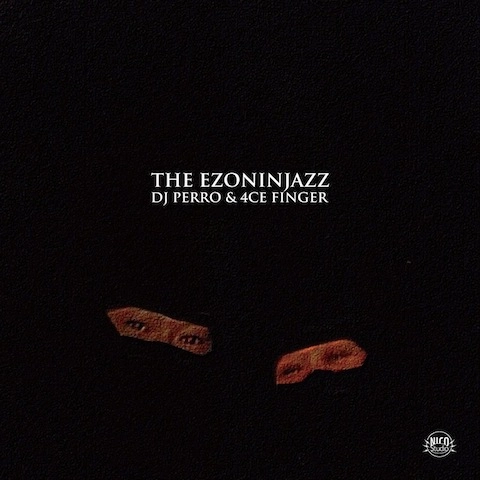 DJ PERRO & 4CE FINGER / THE EZONINJAZZ