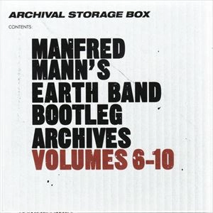 MANFRED MANN'S EARTH BAND / マンフレッド・マンズ・アース・バンド / BOOTLEG ARCHIVES VOLUMES 6-10 BOOTLEG ARCHIVES VOLUMES 6-10