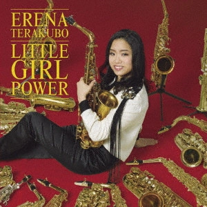 ERENA TERAKUBO / 寺久保エレナ / リトル・ガール・パワー / LITTLE GIRL POWER