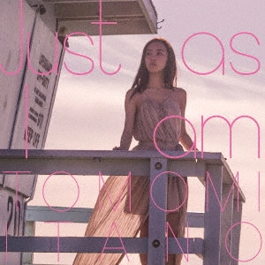 TOMOMI ITANO / 板野友美 / Just as I am