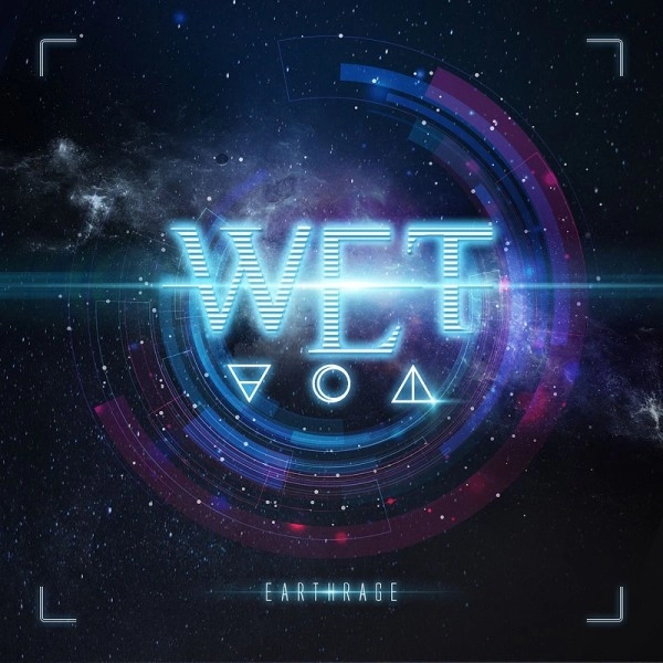 W.E.T. / ウェット / アースレイジ / EARTHRAGE