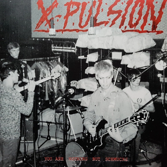 X-PULSION / YOU ARE NOTHING BUT SCHMUCKS (LP)