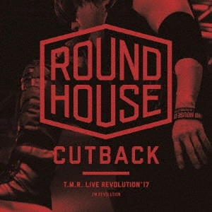 T.M.Revolution / T.M.R. LIVE REVOLUTION'17 -ROUND HOUSE CUTBACK-
