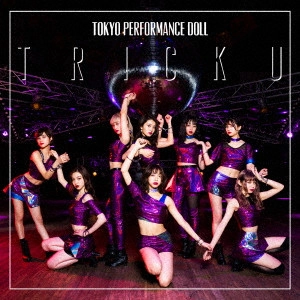 Tokyo Performance Doll / 東京パフォーマンスドール / TRICK U(通常盤) / TRICK U