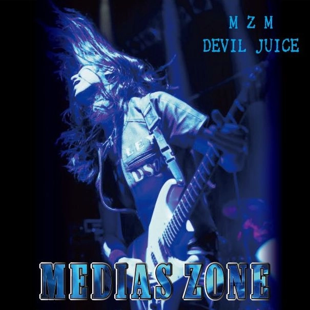 MEDIAS ZONE / メディアス・ゾーン / MZM / DEVIL JUICE / ＭＺＭ／デビル･ジュース