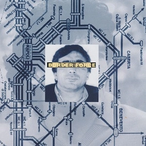 BORDER FORCE / VEDI NAPOLI E POI MUORI