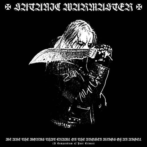 SATANIC WARMASTER / サタニック・ウォーマスター / WE ARE THE WORMS THAT CRAWL ON THE BROKEN WINGS OF AN ANGEL / WE ARE THE WORMS THAT CRAWL ON THE BROKEN WINGS OF AN ANGEL 