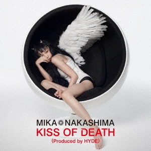 MIKA NAKASHIMA / 中島美嘉 / KISS OF DEATH(Produced by HYDE)