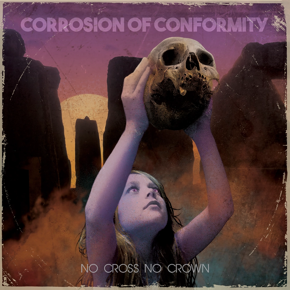CORROSION OF CONFORMITY / コロージョン・オブ・コンフォーミティ / ノー･クロス･ノー･クラウン / NO CROSS NO CROWN