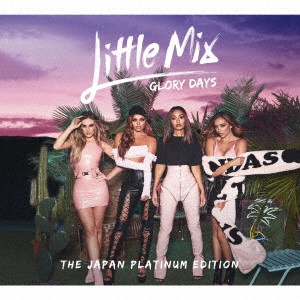 LITTLE MIX / リトル・ミックス / グローリー・デイズ:ジャパン・プラチナム・エディション / GLORY DAYS THE JAPAN PLATINUM EDITION