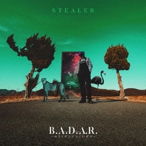 STEALER / B.A.D.A.R. ~ユメトゲンジツノハザマ~