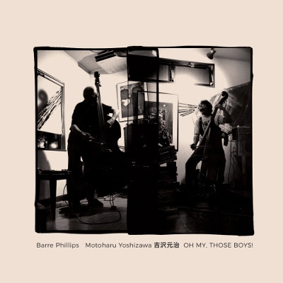 BARRE PHILLIPS / バール・フィリップス / OH MY, THOSE BOYS!