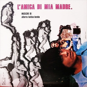 ALBERTO BALDAN BEMBO / アルベルト・バルダン・ベンボ / L'AMICA DI MIA MADRE