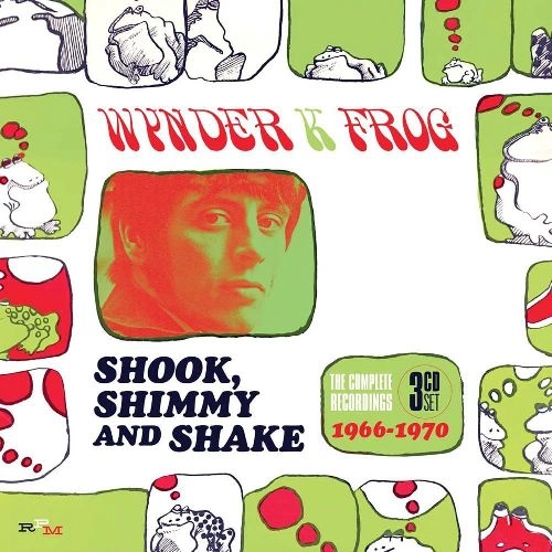 WYNDER K. FROG / ワインダー・K.フロッグ / SHOOK, SHIMMY AND SHAKE: THE COMPLETE RECORDINGS 1966-1970