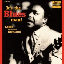 EDDIE KIRKLAND / エディ・カークランド / イッツ･ザ･ブルース･マン！ / IT'S THE BLUES MAN!