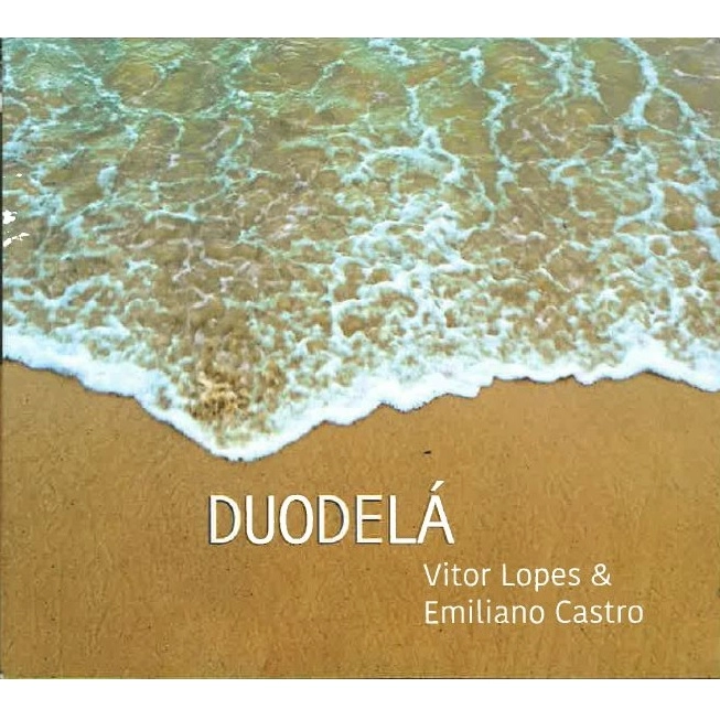 EMILIANO CASTRO & VITOR LOPES / エミリアーノ・カストロ & ヴィトール・ロペス / DUODELA