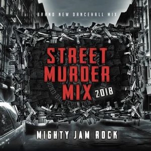 MIGHTY JAM ROCK / マイティ・ジャム・ロック / STREET MURDER MIX2018