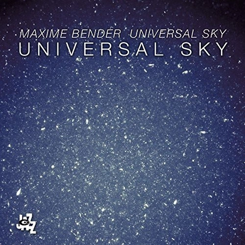 MAXIME BENDER / マキシム・ベンダー / UNIVERSAL SKY
