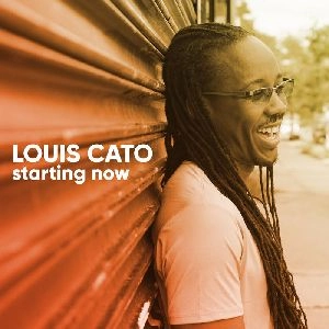 LOUIS CATO / STARTING NOW