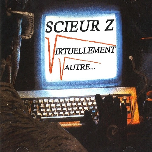 SCIEUR Z / VIRTUELLEMENT VAUTRE...