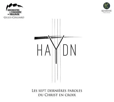 GILLES COLLIARD / ジル・コリャール / HAYDN:SEVEN LAST WORDS OF CHRIST