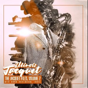 ILLINOIS JACQUET / イリノイ・ジャケー / JACQUET FILES, VOLUME 2(BIG BAND REHARSAL 1986)