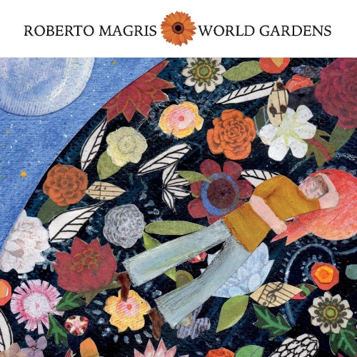 ROBERTO MAGRIS / ロベルト・マグリス / WORLD GARDENS