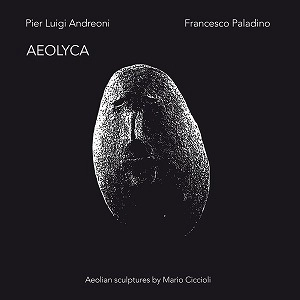 PIER LUIGI ANDREONI / FRANCESCO PALADINO / AEOLYCA