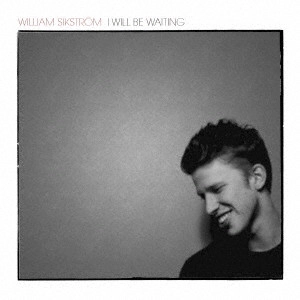 WILLIAM SIKSTROM / ウィリアム・シークストローム / アイ・ウィル・ビー・ウェイティング / I WILL BE WAITING