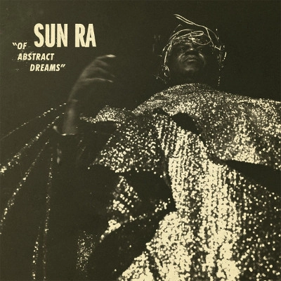 SUN RA (SUN RA ARKESTRA) / サン・ラー / OF ABSTRACT DREAMS