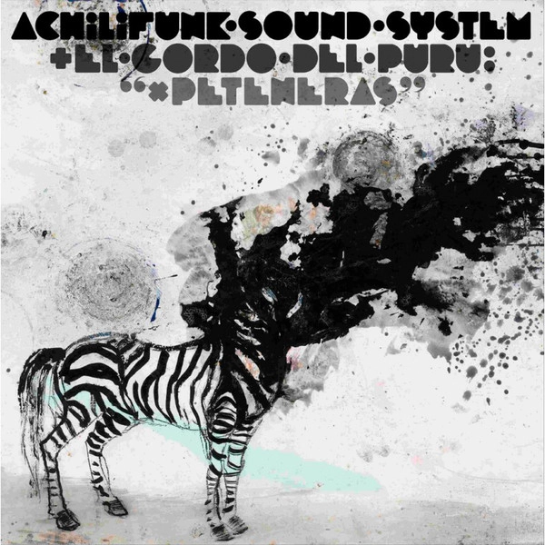 ACHILIFUNK SOUND SYSTEM / アチリファンク・サウンド・システム / X PETENERAS