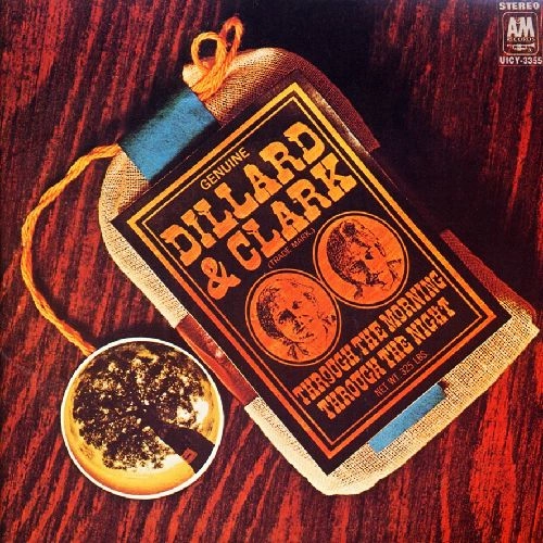DILLARD & CLARK / ディラード&クラーク / 朝の光の中で / THROUGH THE MORNING THROUGH THE NIGHT
