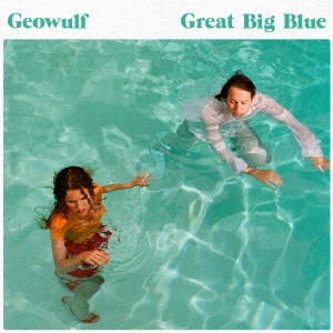 GEOWULF / ジオウルフ / グレイト・ビッグ・ブルー / GREAT BIG BLUE