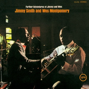 JIMMY SMITH & WES MONTGOMERY / ジミー・スミス&ウェス・モンゴメリー / 新たなる冒険 / FURTHER ADVENTURES OF JIMMY AND WES