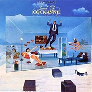 SOFT MACHINE / ソフト・マシーン / ランド･オブ･コケイン