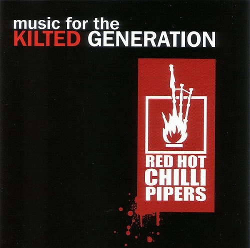 RED HOT CHILLI PIPERS / レッド・ホット・チリ・パイパーズ / MUSIC FOR THE KILTED GENERATION