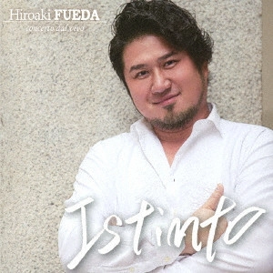 HIROAKI FUEDA / 笛田博昭 / イスティント あるがままに