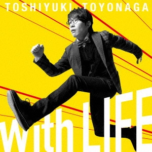 TOSHIYUKI TOYONAGA / 豊永利行 / With LIFE