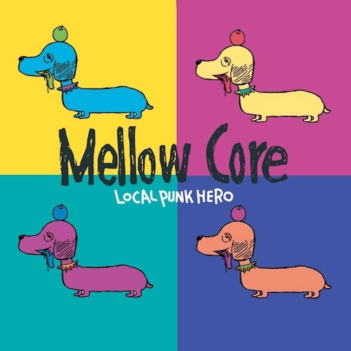 mellow core / Local Punk Hero