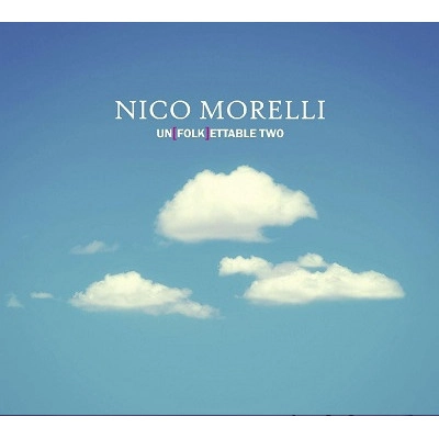 NICO MORELLI / ニコ・モレリ / UNFOLKETTABLE TWO