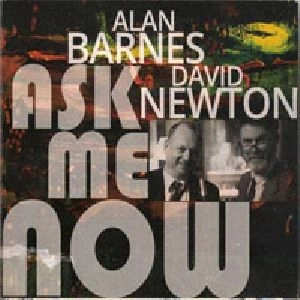 ALAN BARNES & DAVID NEWTON / アラン・バーンズ&デヴィッド・ニュートン / ASK ME NOW