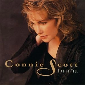 CONNIE SCOTT / LIVE TO TELL