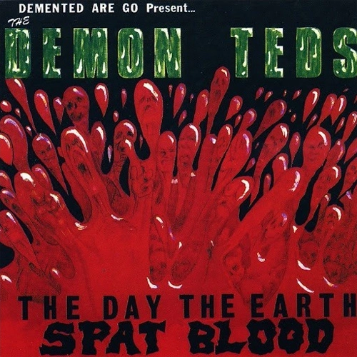 DEMENTED ARE GO / DAY THE EARTH SPAT BLOOD (LP)