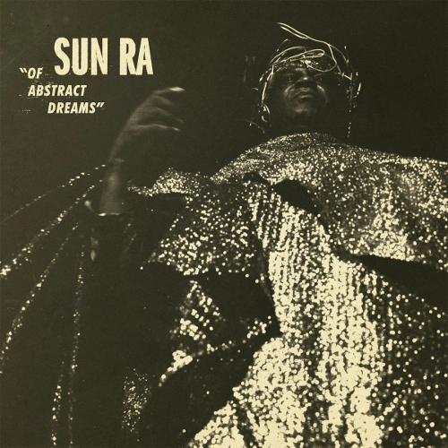 SUN RA (SUN RA ARKESTRA) / サン・ラー / OF ABSTRACT DREAMS