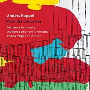 HENRIK VAGN CHRISTENSEN / ヘンリク・ヴァウン・クリステンセン / アナス･コッペル:マリンバ協奏曲集（SACDハイブリッド） / ANDERS KOPPEL: MARIMBA CONCERTOS