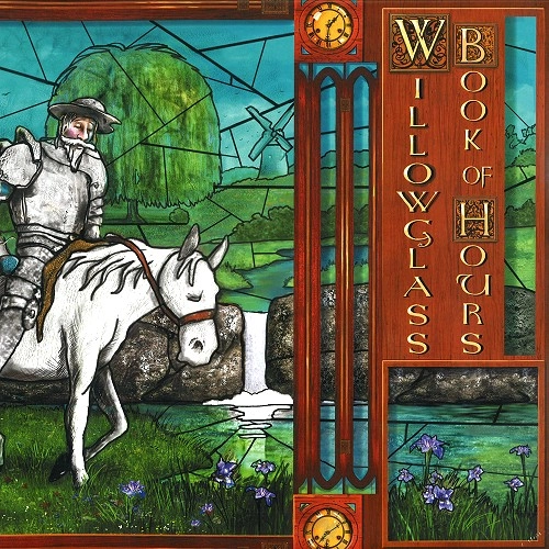 WILLOWGLASS / BOOK OF HOURS