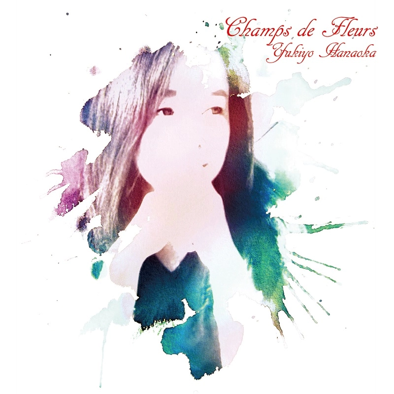 YUKIYO HANAOKA / 花岡幸代 / Champs de Fleurs