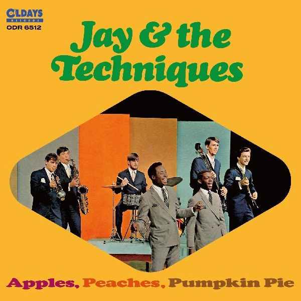 JAY & THE TECHNIQUES / ジェイ&ザ・テクニークス / アップルズ、ピーチズ、パンプキン･パイ / APPLES, PEACHES, PUMPKIN PIE