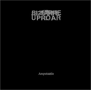 BIZARRE UPROAR / ビザール・アップロー / AMPUTAATIO